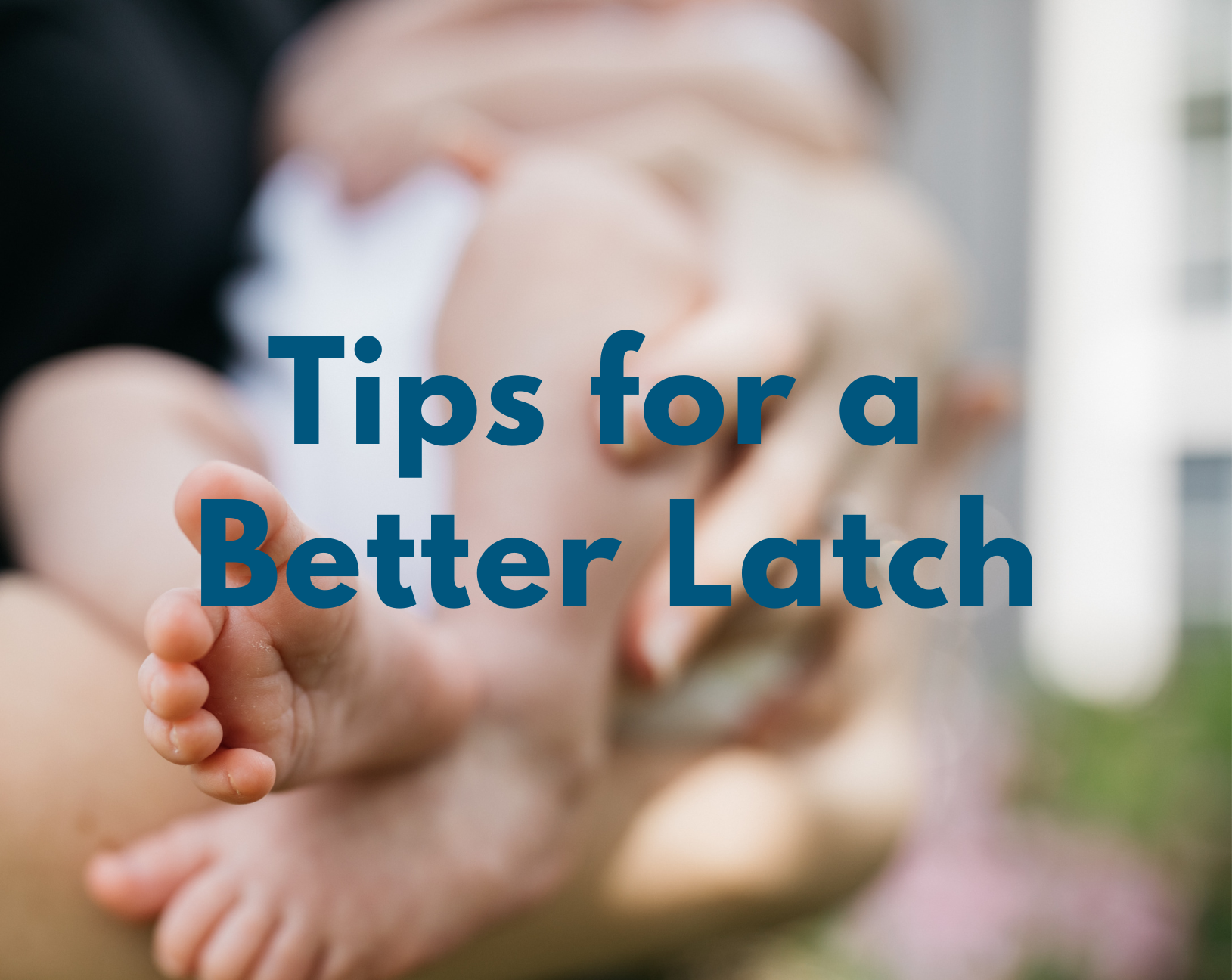 tips for a better breastfeeding latch