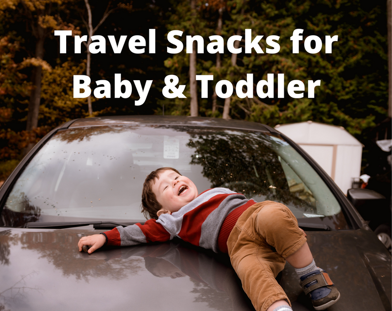 The Best Toddler Travel Snacks: That are Easy to Pack! - Baby Can Travel