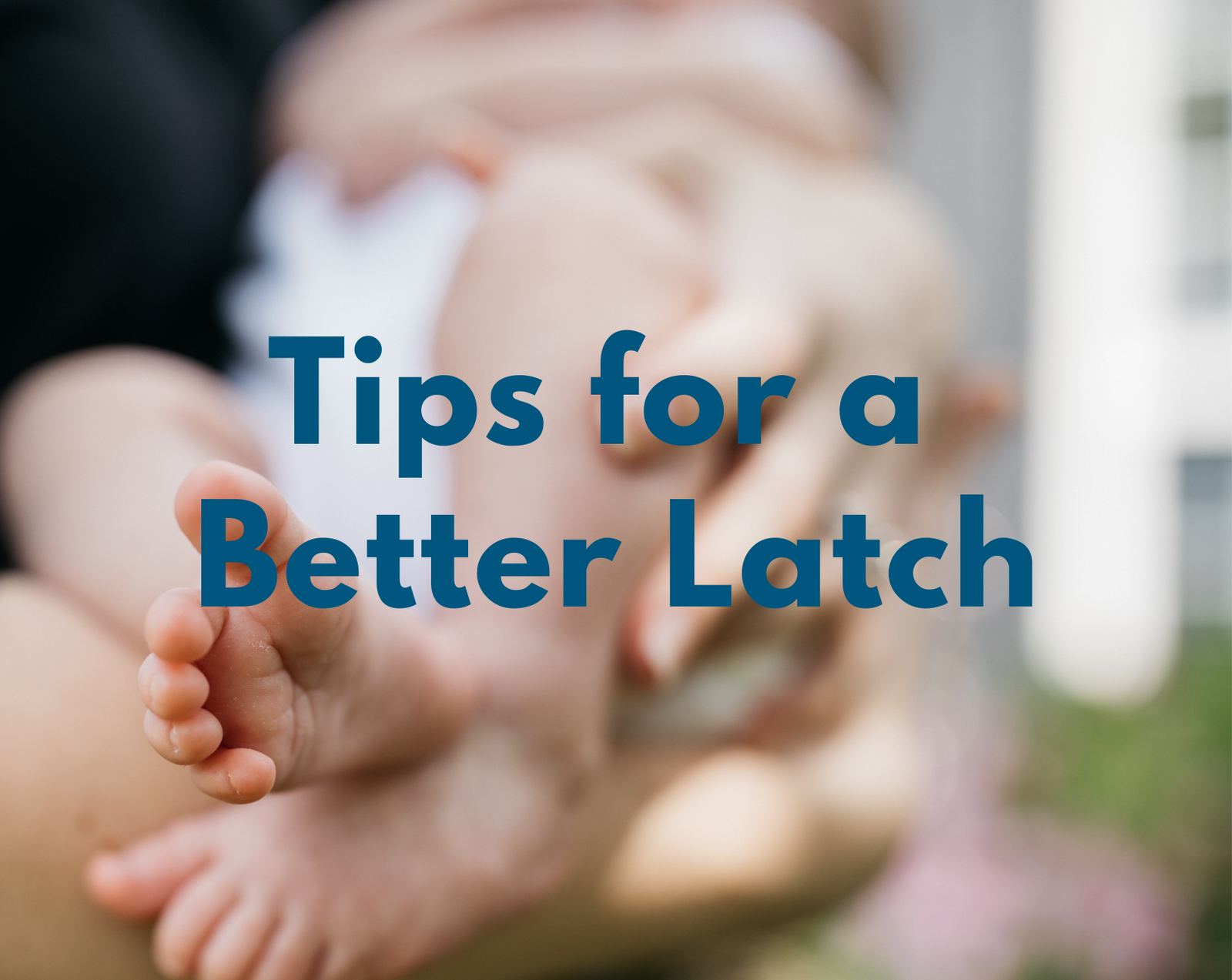 tips for a better breastfeeding latch